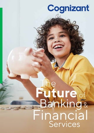 &
The
Financial
Banking
Services
Futureof
 