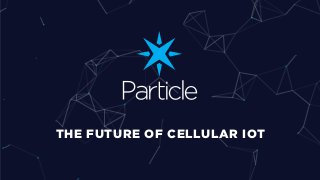 THE FUTURE OF CELLULAR IOT
 