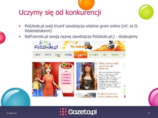 Uczymy się od konkurencji PoSzkole.pl swój triumf zawdzięcza właśnie grom online (inf. za D. Walendziakiem) NaPrzerwie.pl swoją nazwę zawdzięcza PoSzkole.pl;) - dziękujemy 