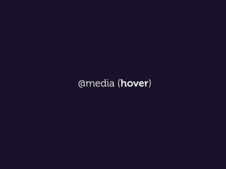 @media (hover)
 