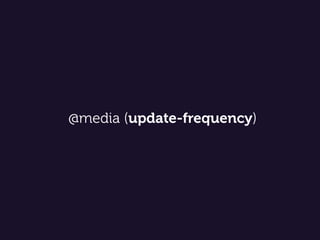 @media (update-frequency)
 