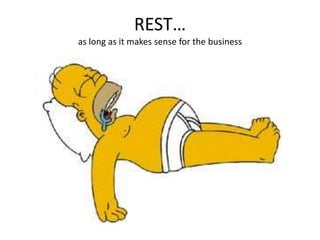 REST…as long as it makes sense for the business