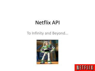 Netflix API To Infinity and Beyond… 