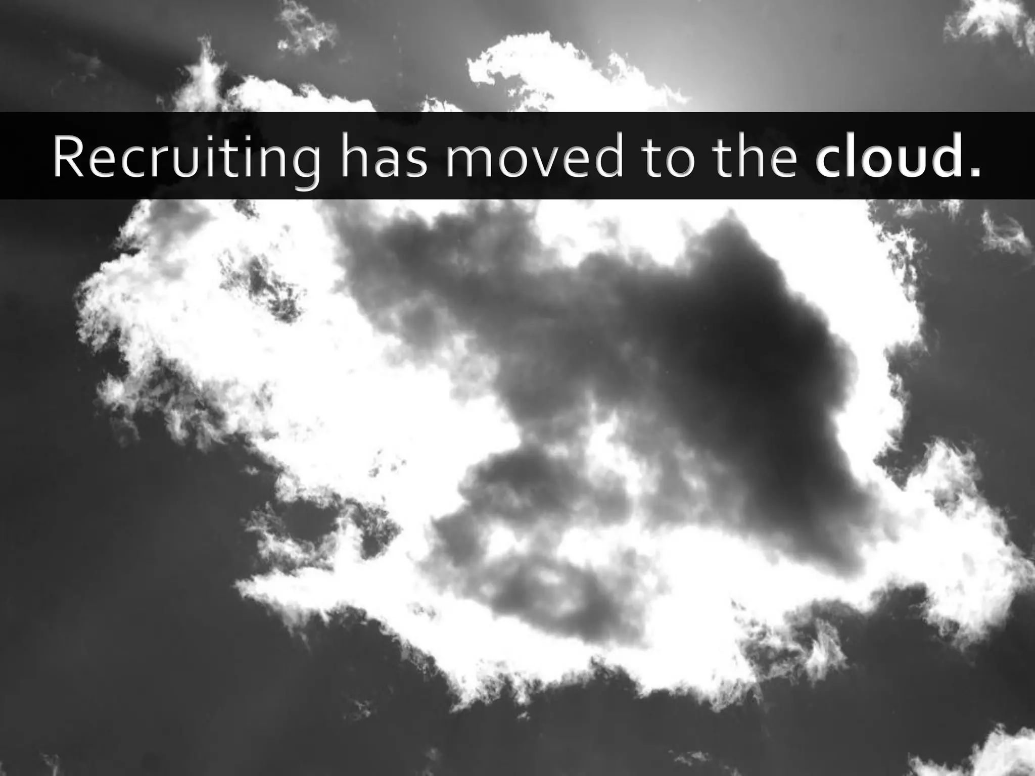The Future of Recruiting is in the Cloud (ERE Fall 2008)