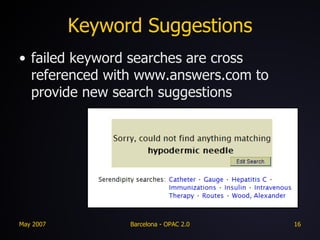 Keyword Suggestions failed keyword searches are cross referenced with www.answers.com to provide new search suggestions 
