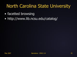 North Carolina State University facetted browsing http://www.lib.ncsu.edu/catalog/ 