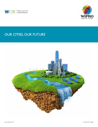 www.wipro.com
Our Cities, Our Future
Hariprasad Hegde
 
