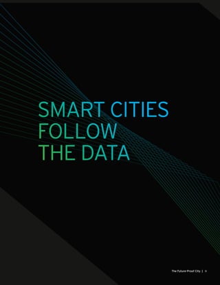 SMART CITIES
FOLLOW
THE DATA
11The Future-Proof City |
 