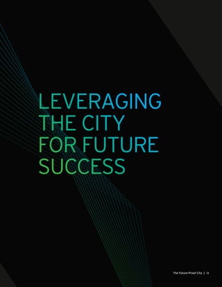 LEVERAGING
THE CITY
FOR FUTURE
SUCCESS
13The Future-Proof City |
 