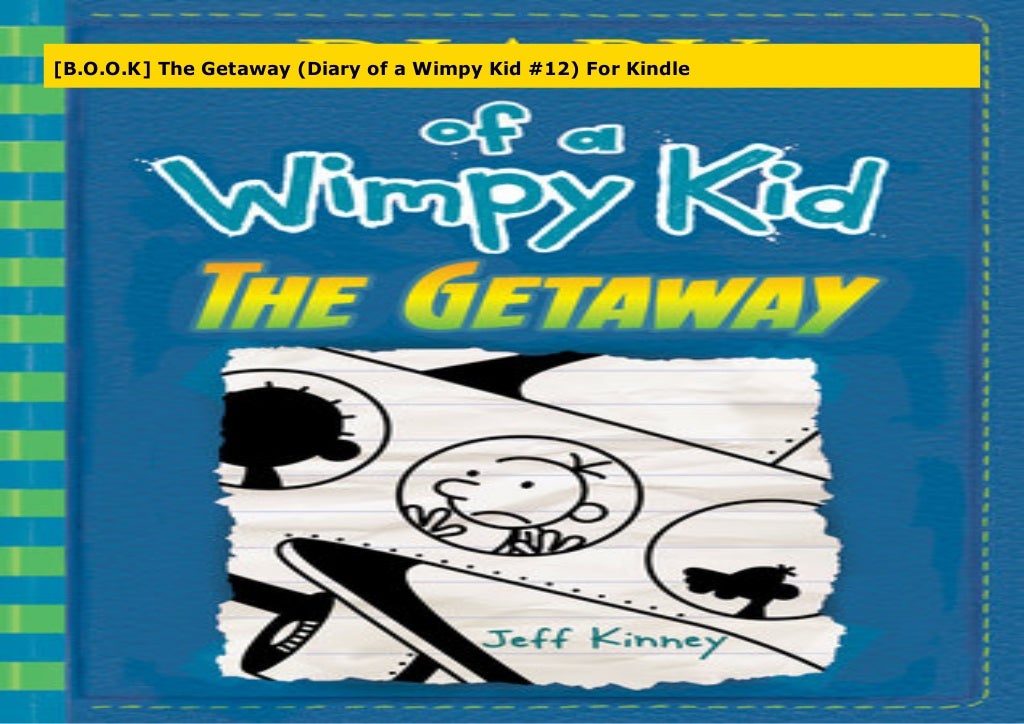 [B.O.O.K] The Getaway (Diary of a Wimpy Kid 12) For Kindle