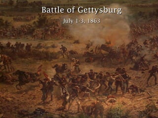 Battle of Gettysburg
July 1-3, 1863

 