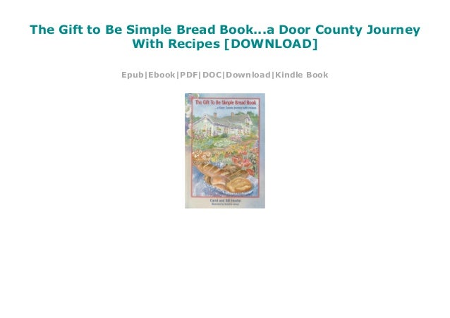 The Gift To Be Simple Bread Book A Door County Journey With