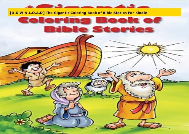 Download D O W N L O A D The Gigantic Coloring Book Of Bible Stories For Kin