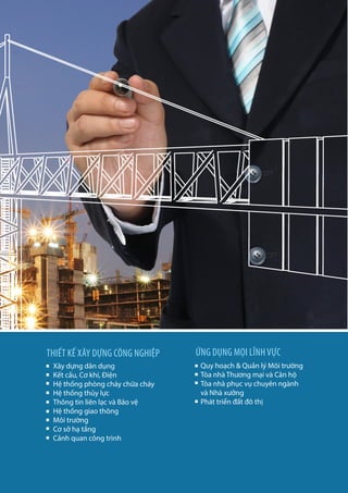 13
Xây dựng dân dụng
Kết cấu, Cơ khí, Điện
Hệ thống phòng cháy chữa cháy
Hệ thống thủy lực
Thông tin liên lạc và Bảo vệ
Hệ thống giao thông
Môi trường
Cơ sở hạ tầng
Cảnh quan công trình
Quy hoạch & Quản lý Môi trường
Tòa nhà Thương mại và Căn hộ
Tòa nhà phục vụ chuyên ngành
và Nhà xưởng
Phát triển đất đô thị
THIẾT KẾ XÂY DỰNG CÔNG NGHIỆP ỨNG DỤNG MỌI LĨNHVỰC
 
