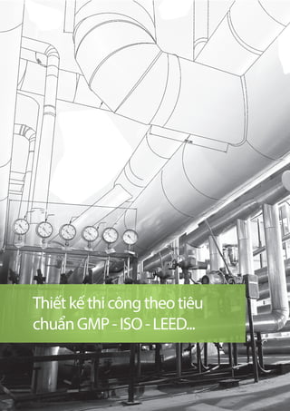 14
Thiếtkếthicôngtheotiêu
chuẩnGMP-ISO-LEED...
 