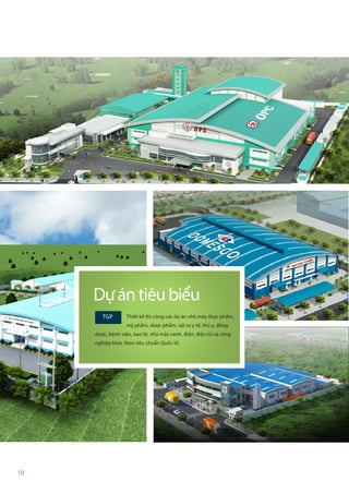 18
TGP Thiết kế thi công các dự án nhà máy thực phẩm,
mỹ phẩm, dược phẩm, vật tư y tế, thú y, đông
dược, bệnh viện, bao bì, nhà máy xanh, điện, điện tử và công
nghiệp khác theo tiêu chuẩn Quốc tế.
Dựántiêubiểu
 