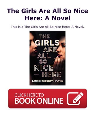 The Girls Are All So Nice
Here: A Novel
This is a The Girls Are All So Nice Here: A Novel.
 