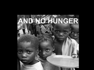 AND NO HUNGER 