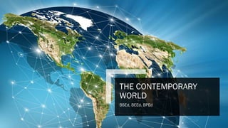THE CONTEMPORARY
WORLD
BSEd, BEEd, BPEd
 