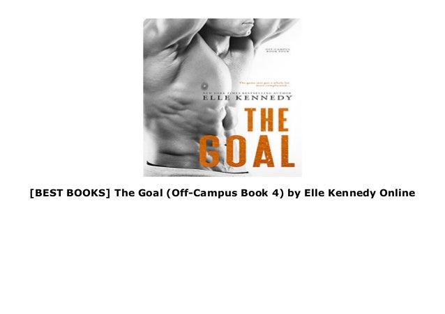 Best Books The Goal Off Campus Book 4 By Elle Kennedy Online Best Books The Goal Off Campus Book 4 By Elle Kennedy Online