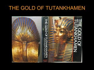 THE GOLD OF TUTANKHAMEN 