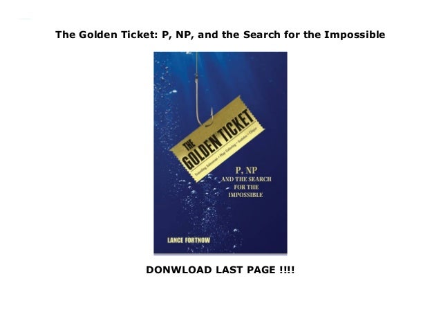 The Golden Ticket P Np And The Search For The Impossible