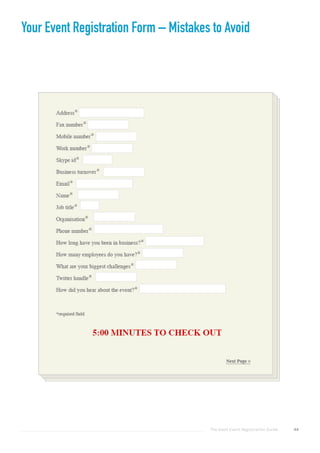 The Good Event Registration Guide 44
Your Event Registration Form – Mistakes to Avoid
 
