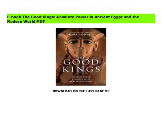DOWNLOAD ON THE LAST PAGE !!!!
Download Here https://ebooklibrary.solutionsforyou.space/?book=1426221967 Written in the tradition of historians like Mary Beard and Stacy Schiff who find modern lessons in ancient history, this provocative narrative explores the lives of five remarkable pharaohs who ruled Egypt with absolute power, shining a new light on the country's 3,000-year empire and its meaning today.In a new era when democracies around the world are threatened or crumbling, best-selling author Kara Cooney turns to five ancient Egyptian pharaohs--Khufu, Senwosret III, Akenhaten, Ramses II, and Taharqa--to understand why many so often give up power to the few, and what it can mean for our future.As the first centralized political power on earth, the pharaohs and their process of divine kingship can tell us a lot about the world's politics, past and present. Every animal-headed god, every monumental temple, every pyramid, every tomb, offers extraordinary insight into a culture that combined deeply held religious beliefs with uniquely human schemes to justify a system in which one ruled over many.From Khufu, the man who built the Great Pyramid at Giza as testament to his authoritarian reign, and Taharqa, the last true pharaoh who worked to make Egypt great again, we discover a clear lens into understanding how power was earned, controlled, and manipulated in ancient times. And in mining the past, Cooney uncovers the reason why societies have so willingly chosen a dictator over democracy, time and time again. Download Online PDF The Good Kings: Absolute Power in Ancient Egypt and the Modern World Read PDF The Good Kings: Absolute Power in Ancient Egypt and the Modern World Read Full PDF The Good Kings: Absolute Power in Ancient Egypt and the Modern World
E-book The Good Kings: Absolute Power in Ancient Egypt and the
Modern World PDF
 