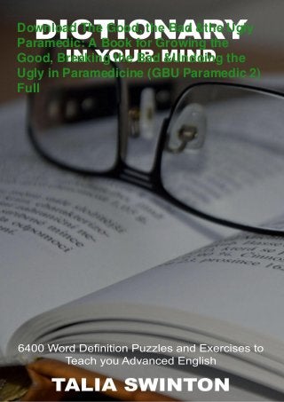Download The Good, the Bad &the Ugly
Paramedic: A Book for Growing the
Good, Breaking the Bad &Undoing the
Ugly in Paramedicine (GBU Paramedic 2)
Full
 