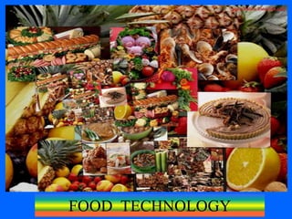 FOOD  TECHNOLOGY 
