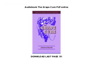 Audiobook The Grape Cure Pdf online
DONWLOAD LAST PAGE !!!!
Download now : https://lk.freereadpdf.club/?book=1570672792 by Epub Download The Grape Cure Full access This classic is still making its mark over 70 years since its debut. Author Johanna Brandt shares a personal journey of living with cancer and her discovery of how the beneficial properties of grapes cured her disease by refreshing and purifying cell structures. The virtues of naturopathy are extolled, and readers are encouraged to detoxify their bodies and prevent disease (namely cancer) through a combination of fasting and a diet of grapes and other raw foods.
 