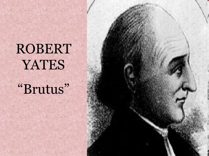 robert yates brutus essay Brutus essay 6 summary 3 paragraph narrative essay homework help houston journal article essay pay it forward essay prompts can uc essay over 1000 words essay. robert yates brutus essay Brutus essay 6 summary 3 paragraph narrative essay homework help houston journal article essay pay it forward essay prompts can uc essay over 1000 words essay.