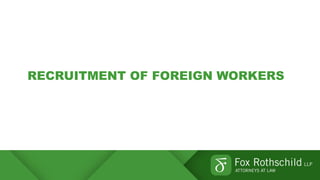 RECRUITMENT OF FOREIGN WORKERS
 