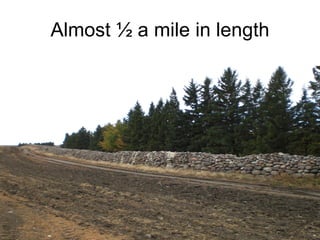 Almost ½ a mile in length 
