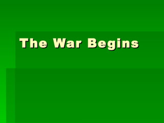 The War Begins 