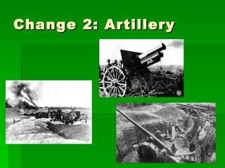Change 2: Artillery 