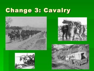 Change 3: Cavalry 