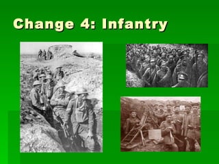 Change 4: Infantry 