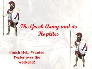 The Greek Army and its Hoplites Finish Help Wanted Poster over the weekend! 