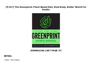 [P.D.F] The Greenprint: Plant-Based Diet, Best Body, Better World For
Kindle
DONWLOAD LAST PAGE !!!!
DETAIL
New York Times bestselling author and CEO of 22 Days Nutrition, Marco Borges introduces one of the most inclusive, practical, and revolutionary plant-based lifestyle plans - The Greenprint. By following its 22 proven effective guidelines, you will shift your mindset, improve your health, lose weight, and impact the planet for the better.Accessible and easy-to-follow, The Greenprint is a movement to embrace your absolute best and healthiest life. Through his more than two decades of experience working with clients, including some of the world's biggest celebrities, and spearheading exercise and nutrition research, Borges developed the groundbreaking "22 Laws of Plants," which he's determined are the most important plant-based diet, exercise, and lifestyle secrets for losing weight, increasing energy, boosting metabolism, and reducing inflammation, not to mention helping minimize your carbon imprint to help the planet. The Greenprint outlines three simple, step-by-step plans to implement the 22 Laws into your life, depending on where you are on your journey. Whether you are ready for a gradual shift or excited to tackle them all full-on, in just weeks you will be on your way to a healthier, cleaner approach to eating that includes plenty of whole grains, bountiful veggies, legumes, nuts and more. You'll also find meal plans, more than 60 delicious recipes, countless tips, and inspirational stories to help you along the way. Take control of your diet, create your own Greenprint and forever alter your weight, your health and the planet. Link Download: https://dananglikeforyou.blogspot.com/?book=1984823108 Language : English
Author : Marco Borgesq
 