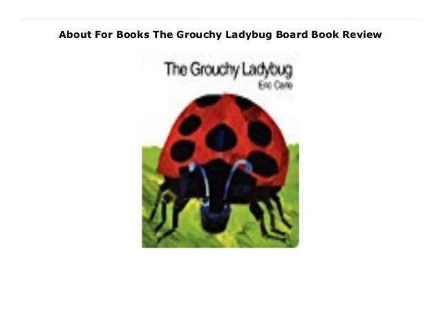 About For Books The Grouchy Ladybug Board Book Review
