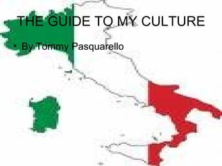 THE GUIDE TO MY CULTURE ,[object Object]
