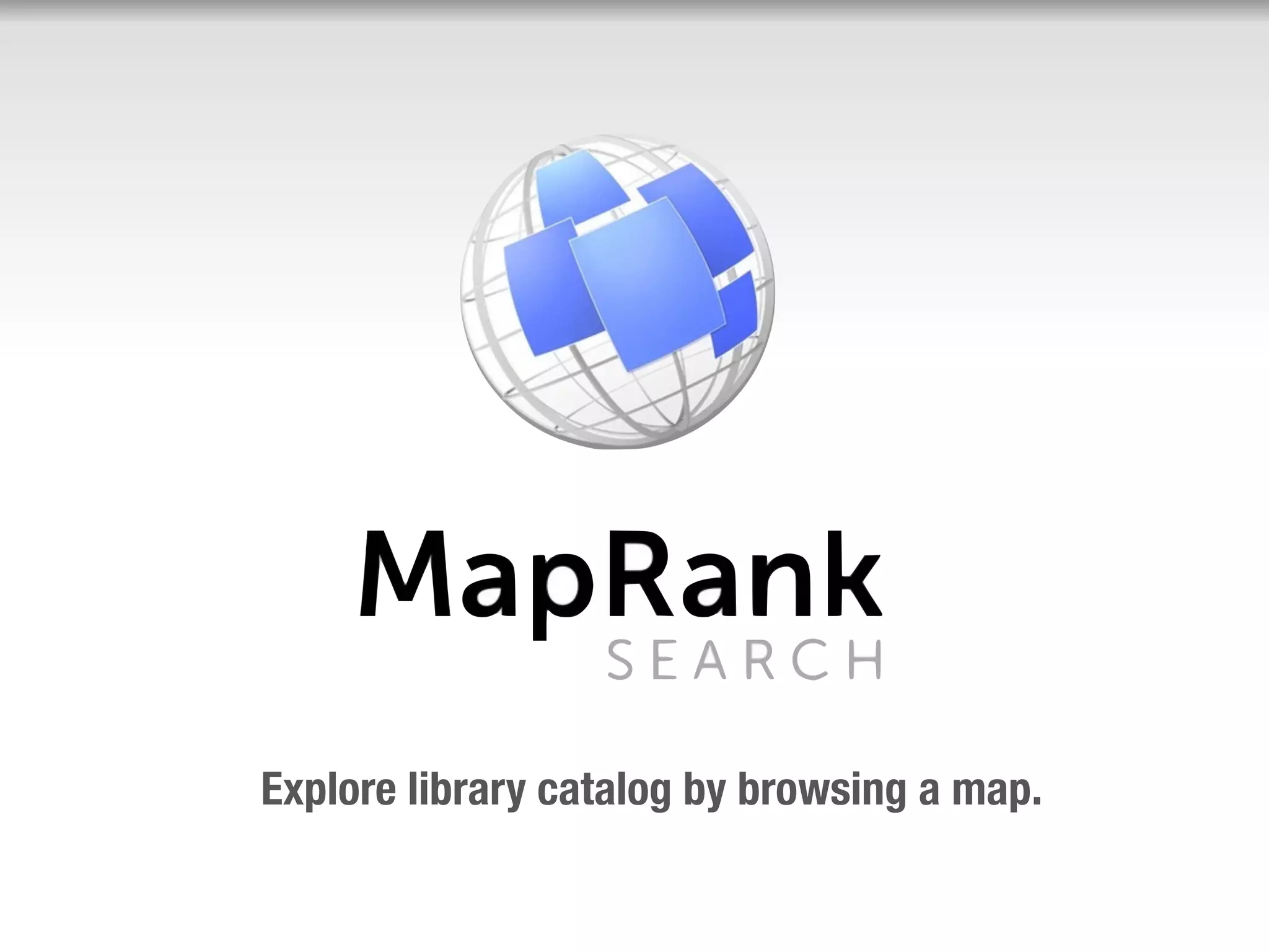 Explore library catalog by browsing a map.
 