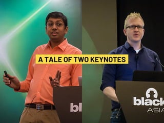 A TALE OF TWO KEYNOTES
 