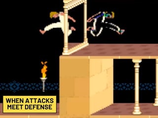 WHEN ATTACKS
MEET DEFENSE
 