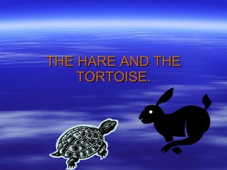 THE HARE AND THE TORTOISE. 