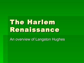 The Harlem Renaissance An overview of Langston Hughes  