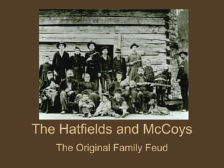 The Hatfields and McCoys The Original Family Feud 