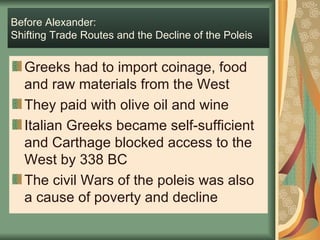 Before Alexander:  Shifting Trade Routes and the Decline of the Poleis ,[object Object],[object Object],[object Object],[object Object]