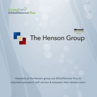 The Henson Group automates password management with the help of ADSelfService Plus